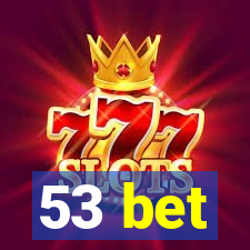 53 bet